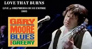 Gary Moore - Love that Burns: Live from the "Blues for Greeny" concert 1080p
