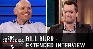 Bill Burr - Maintaining a Healthy Level of Awareness - The Jim Jefferies Show
