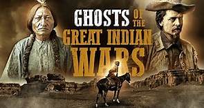 Full Movie: Ghosts of the Great Indian Wars