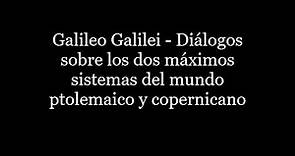 Audiolibro Diálogos Sobre los Dos Máximos Sistemas Del Mundo Galileo Galilei