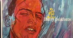 Harry Belafonte - My Lord What A Mornin'