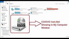 How to Fix CD/DVD Icon Not Showing in My Computer Window