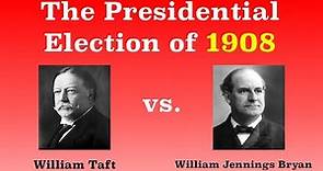 The American Presidential Election of 1908