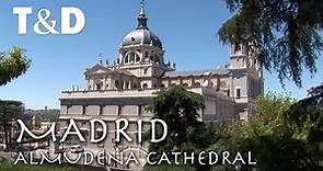 Madrid Tourist Guide: Almudena Cathedral Video Guide - Travel & Discover