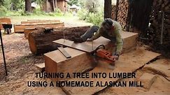 Turning a tree into lumber using a homemade Alaskan Mill