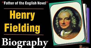 Henry Fielding Biography and Works | Henry Fielding as a Father of English Novel| Henry Fielding