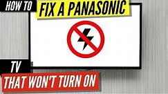 How To Fix a Panasonic TV that Won’t Turn On