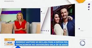 Hoje em Dia: Rodrigo Santoro se declara para esposa Mel Fronckowiak