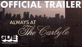 Always at the Carlyle (2018) Official Trailer HD, Documentary Movie