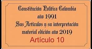 Constitución Política Colombia 1991 Articulo 10