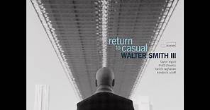 Walter Smith III - Return To Casual (Full Album)