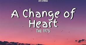 The 1975 - A Change of Heart (Lyrics)