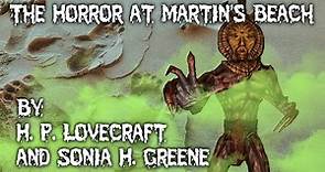 "The Horror at Martin’s Beach" - By H. P. Lovecraft and Sonia H. Greene - Narrated by Dagoth Ur
