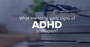 Expert Insights: What are some early signs of ADHD in children?
