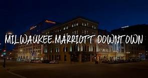 Milwaukee Marriott Downtown Review - Milwaukee , United States of America
