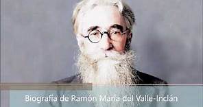 Biografía de Ramón María del Valle Inclán