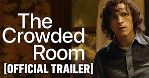 The Crowded Room - Official Trailer Starring Tom Holland & Amanda Seyfried