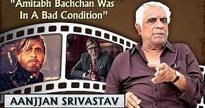 Aanjjan Srivastav Shares His Experience with Amitabh Bachchan | Exclusive Interview
