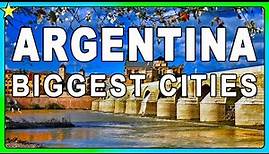 Top 10 Biggest Cities In Argentina | Best Places To Visit