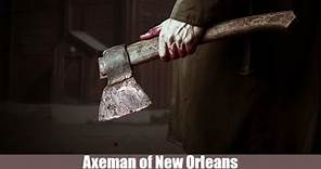 The Axeman of New Orleans Unmasking the Terrifying Enigma of a Serial Killer