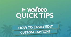 WeVideo Quick Tip | How to create and edit captions