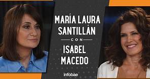 Isabel Macedo con María Laura Santillán: "Le dije a mi marido, los amo pero vuelvo a trabajar"