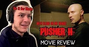 With Blood On My Hands: Pusher II - Movie Review