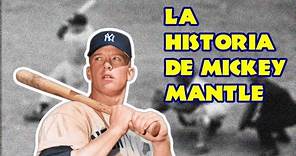 LA HISTORIA DE MICKEY MANTLE