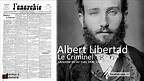 Le Criminel - Albert Libertad (1906)