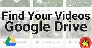 How to find your videos in Google Drive