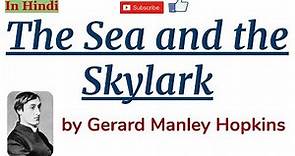 The Sea and the Skylark by Gerard Manley Hopkins - Summary and Line by Line Explanation in Hindi