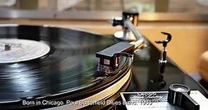 Born in Chicago. The Paul Butterfield Blues Band - On Vinyl Record