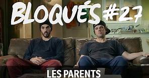 Bloqués #27 - Les parents
