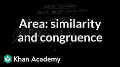 Finding area using similarity and congruence | Similarity | Geometry | Khan Academy