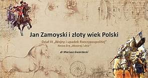 Jan Zamoyski i złoty wiek Polski
