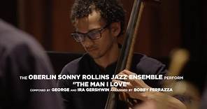 STUDIO PERFORMANCE: "The Man I Love" The Oberlin Sonny Rollins Jazz Ensemble
