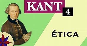 La Filosofía de Kant - 4. La Ética
