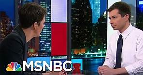 Pete Buttigieg - Full Interview | Rachel Maddow | MSNBC