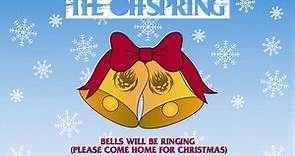 The Offspring Bells Will Be Ringing (Please Come Home For Christmas)