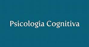 O que é Psicologia Cognitiva?