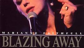 Marianne Faithfull - Blazing Away