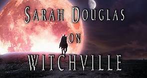 Sarah Douglas on "Witchville"
