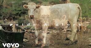 Pride & Glory - Machine Gun Man