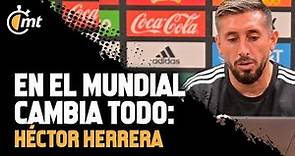Héctor Herrera hace llamado a la afición: 'En el Mundial cambia todo, ojalá apoyen'