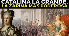 Catalina la Grande, la emperatriz más poderosa de la historia rusa