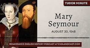 August 30, 1548: Mary Seymour was born | Tudor Minute