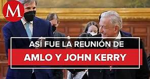 AMLO y John Kerry se reúnen en Palacio Nacional