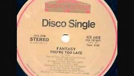 80's Disco Boogie Music - Fantasy - You're Too Late 1980