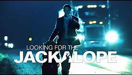 Looking For The Jackalope - Trailer