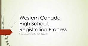 Western Canada High School – Registration for Grade 10 (Grade 9's)